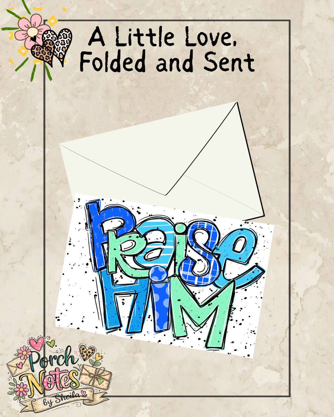 PRAISE HIM - FAITH FOLDED NOTECARD( PRINTED AND MAILED)