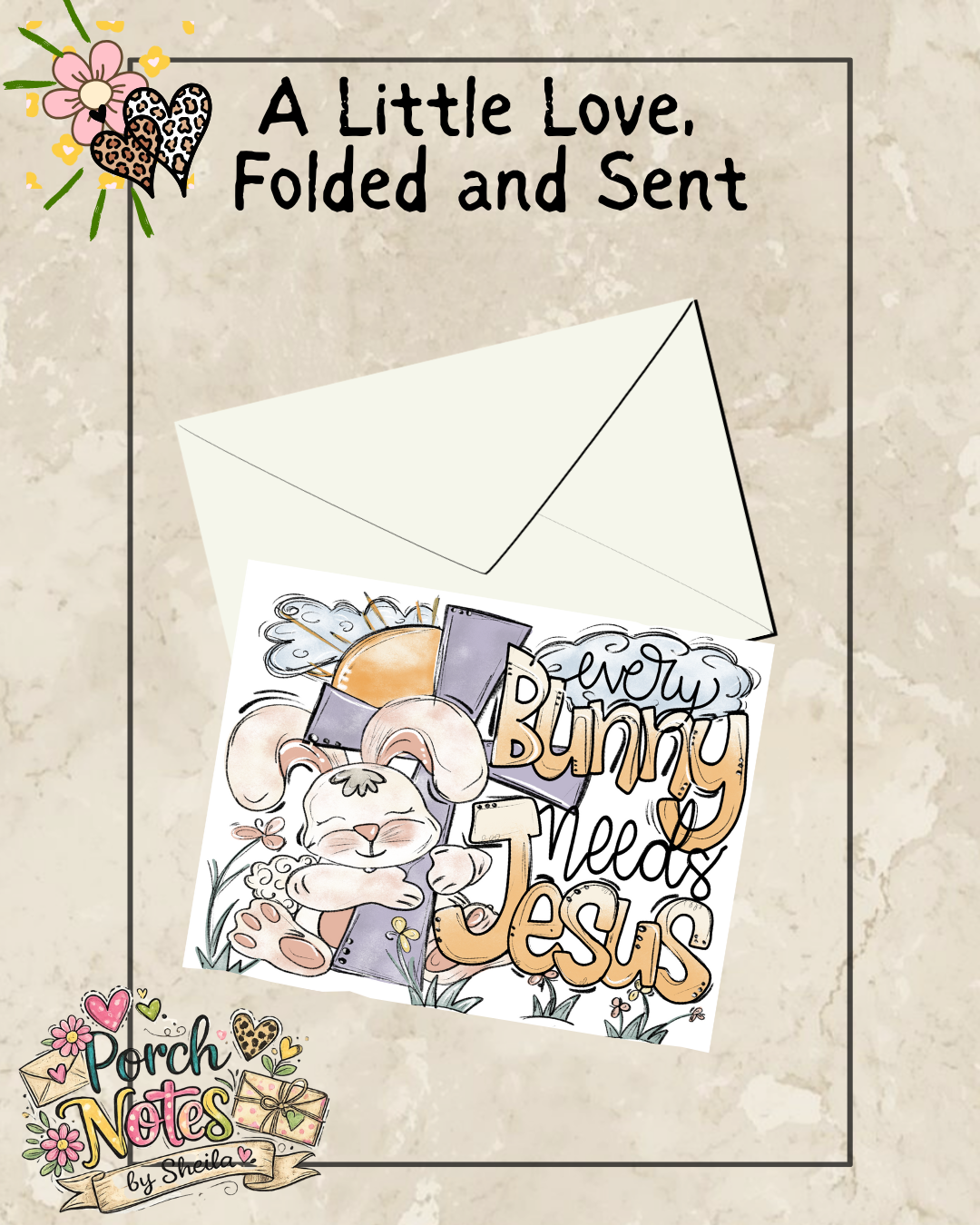 EVERY BUNNY NEEDS JESUS- FAITH FOLDED NOTECARD( PRINTED AND MAILED)