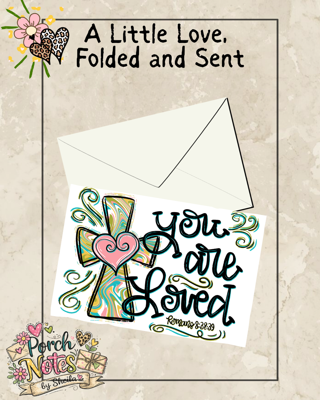 YOU ARE LOVED - FAITH FOLDED NOTECARD( PRINTED AND MAILED)
