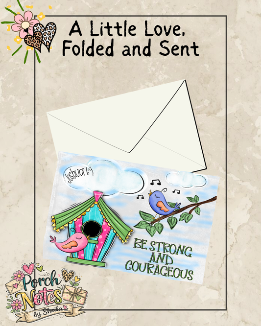 BE STRONG AND COURAGEOUS - FAITH FOLDED NOTECARD( PRINTED AND MAILED)