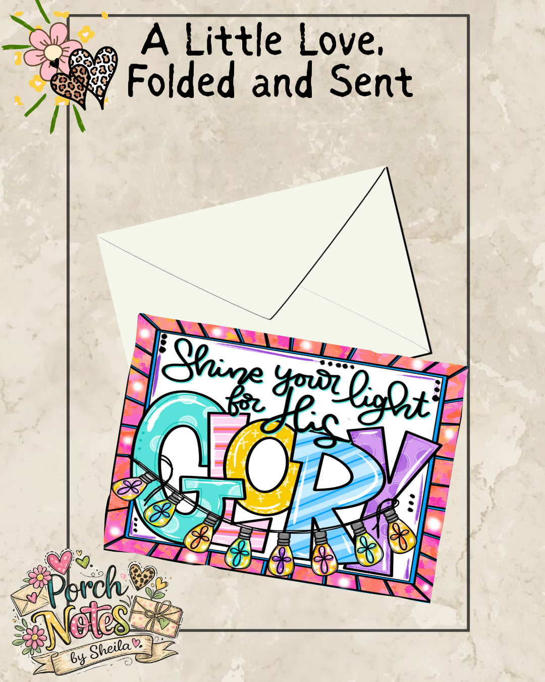 SHINE YOUR LIGHT FOR HIS GLORY- FAITH FOLDED NOTECARD( PRINTED AND MAILED)